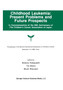 Childhood Leukemia: Present Problems and Future Prospects : Proceedings of the Second International Symposium on Children#x2019;s Cancer Tokyo, Japan, December 7-9, 1989 : 65 by Noburo Kobayashi - Paperback