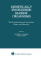 Genetically Engineered Marine Organisms : Environmental and Economic Risks and Benefits by Raymond A. Zilinskas - Paperback
