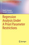 Regression Analysis Under A Priori Parameter Restrictions : 54 by Pavel S. Knopov - Hardback