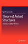Theory of Arched Structures : Strength, Stability, Vibration by Igor A Karnovsky - Hardback