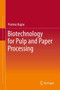 Biotechnology for Pulp and Paper Processing by Pratima Bajpai - Hardback