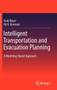 Intelligent Transportation and Evacuation Planning : A Modeling-Based Approach by Arab Naser - Hardback