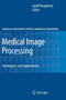 Medical Image Processing : Techniques and Applications by Geoff Dougherty - Paperback