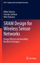 SRAM Design for Wireless Sensor Networks : Energy Efficient and Variability Resilient Techniques by Vibhu Sharma - Hardback