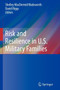 Risk and Resilience in U.S. Military Families by Shelley MacDermid-Wadsworth - Paperback