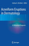 Acneiform Eruptions in Dermatology : A Differential Diagnosis by Joshua A. Zeichner - Hardback