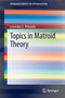 Topics in Matroid Theory by Leonidas S. Pitsoulis - Paperback