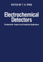 Electrochemical Detectors : Fundamental Aspects and Analytical Applications by T. Ryan - Paperback