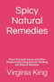 Spicy Natural Remedies : How I Survived Cancer and Other Illnesses with Using Positive Thinking and Natural Remedies : 2