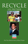 Recycle : The True Miracle Story of Ryan Pretner by Lee Pretner - Paperback