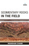 Sedimentary Rocks in the Field by Manohar Chand - Hardback