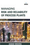 Managing Risk and Reliability of Process Plants by Anand Mishra - Hardback