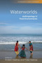 Waterworlds : Anthropology in Fluid Environments by Kirsten Hastrup - Paperback