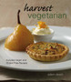 Harvest Vegetarian : Includes Vegan and Gluten-Free Recipes