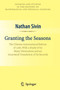 Granting the Seasons : The Chinese Astronomical Reform of 1280, With a Study of Its Many Dimensions and a Translation of its Records by Nathan Sivin - Paperback
