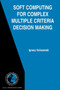 Soft Computing for Complex Multiple Criteria Decision Making : 85 by Ignacy Kaliszewski - Paperback