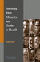 Assessing Race, Ethnicity and Gender in Health by Sana JD PhD MSSA Loue - Paperback
