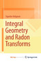 Integral Geometry and Radon Transforms by Sigurdur Helgason - Paperback