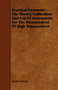 Practical Pyrometry - The Theory, Calibration And Use Of Instruments For The Measurement Of High Temperatures by Ervin S. Ferry - Paperback