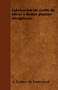 Fabricacion de aceite de olivas y demas plantas oleaginosas by J Gomez De Fuencarral - Paperback