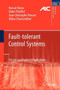 Fault-tolerant Control Systems : Design and Practical Applications by Hassan Noura - Paperback