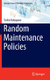 Random Maintenance Policies by Toshio Nakagawa - Hardback