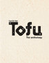 The Complete Tofu Cookbook : 170+ Delicious, Plant-based Recipes from around the World