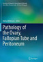 Pathology of the Ovary, Fallopian Tube and Peritoneum by Nafisa Wilkinson - Paperback