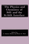 The Physics and Chemistry of SiO2 and the Si-SiO2 Interface by B.E. Deal - Paperback