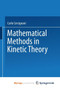 Mathematical Methods in Kinetic Theory by Carlo Cercignani - Paperback
