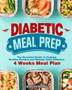 Diabetic Meal Prep : The Essential Guide to Cooking Healthy Recipes and Manage Daily Diabetes. ( 4 Week Meal Plan )