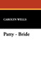 Patty - Bride by Carolyn Wells - Paperback