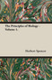 The Principles of Biology - Volume 1. by Herbert Spencer - Paperback