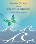 Fantasy Stories of the Life Cycles in Nature Making Science Enjoyable by Adda Leah Davis - Paperback