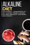 ALKALINE DIET COOKBOOK : MEGA BUNDLE - 3 Manuscripts in 1 - 120+ Alkaline - friendly recipes including Breakfast, Side dishes, and desserts