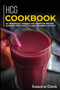 Hcg Cookbook : 40+ Breakfast, Dessert and Smoothie Recipes designed for a healthy and balanced HCG diet