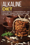 ALKALINE DIET COOKBOOK : MEGA BUNDLE - 4 Manuscripts in 1 - 160+ Alkaline - friendly recipes including pie, smoothie, cookie recipes