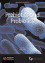 Prebiotics and Probiotics by Shelly Jardine - Hardback