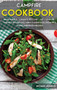 CAMPFIRE COOKBOOK : MEGA BUNDLE - 4 Manuscripts in 1 - 160+ Campfire - friendly recipes including casseroles, stew, side dishes, and pasta recipes