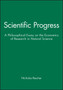 Scientific Progress : A Philosophical Essay on the Economics of Research in Natural Science by Nicholas Rescher - Hardback