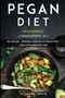 Pegan Diet : MEGA BUNDLE - 2 Manuscripts in 1 - 80+ Pegan - friendly recipes to enjoy diet and live a healthy life