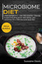 MICROBIOME DIET : MEGA BUNDLE - 3 Manuscripts in 1 - 120+ Microbiome - friendly recipes including Pizza, Side dishes, and casserolees for a delicious and tasty