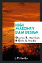 High Masonry Dam Design by Charles E Morrison - Paperback