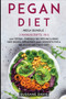Pegan Diet : MEGA BUNDLE - 3 Manuscripts in 1 - 120+ Pegan - friendly recipes including Side Dishes, Breakfast, and desserts for a delicious and tasty diet