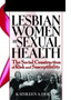 Lesbian Women and Sexual Health : The Social Construction of Risk and Susceptibility by R Dennis Shelby - Hardback