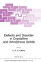 Defects and Disorder in Crystalline and Amorphous Solids : 418 by Richard Catlow - Hardback