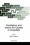 Ventilation and Indoor Air Quality in Hospitals : 11 by M. Maroni - Hardback