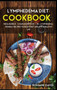 LYMPHEDEMA DIET : MEGA BUNDLE - 2 Manuscripts in 1 - 80+ Lymphedema - friendly recipes to enjoy diet and live a healthy life