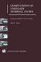 Computation of Unsteady Internal Flows : Fundamental Methods with Case Studies by Paul G. Tucker - Hardback