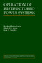 Operation of Restructured Power Systems by Kankar Bhattacharya - Hardback